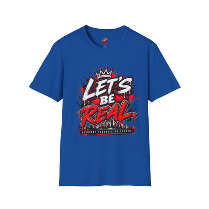 Let's Be Real Graphic T-Shirt — Bold Streetwear Tee