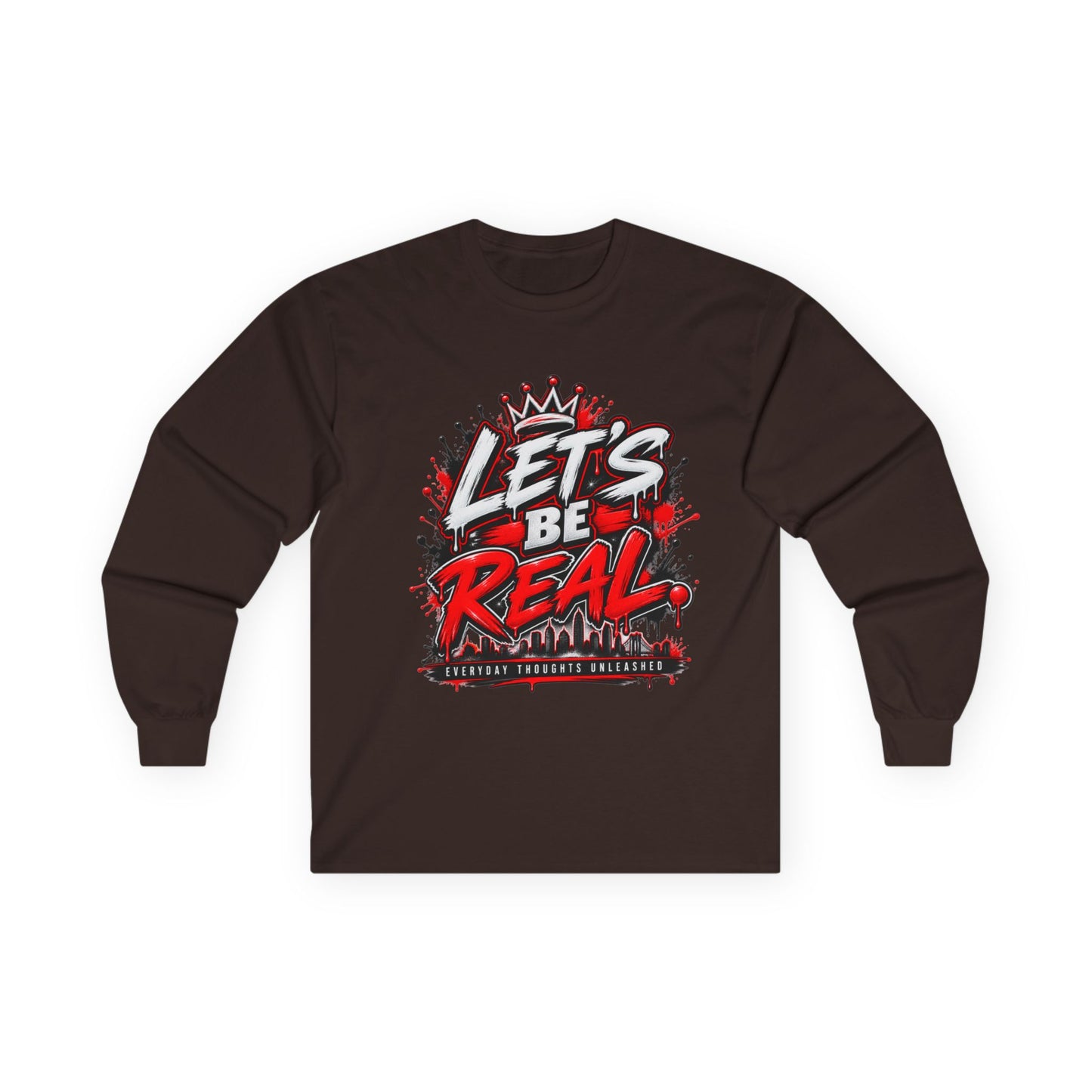 Let’s Be Real Long Sleeve Tee — Streetwear Graphic Shirt