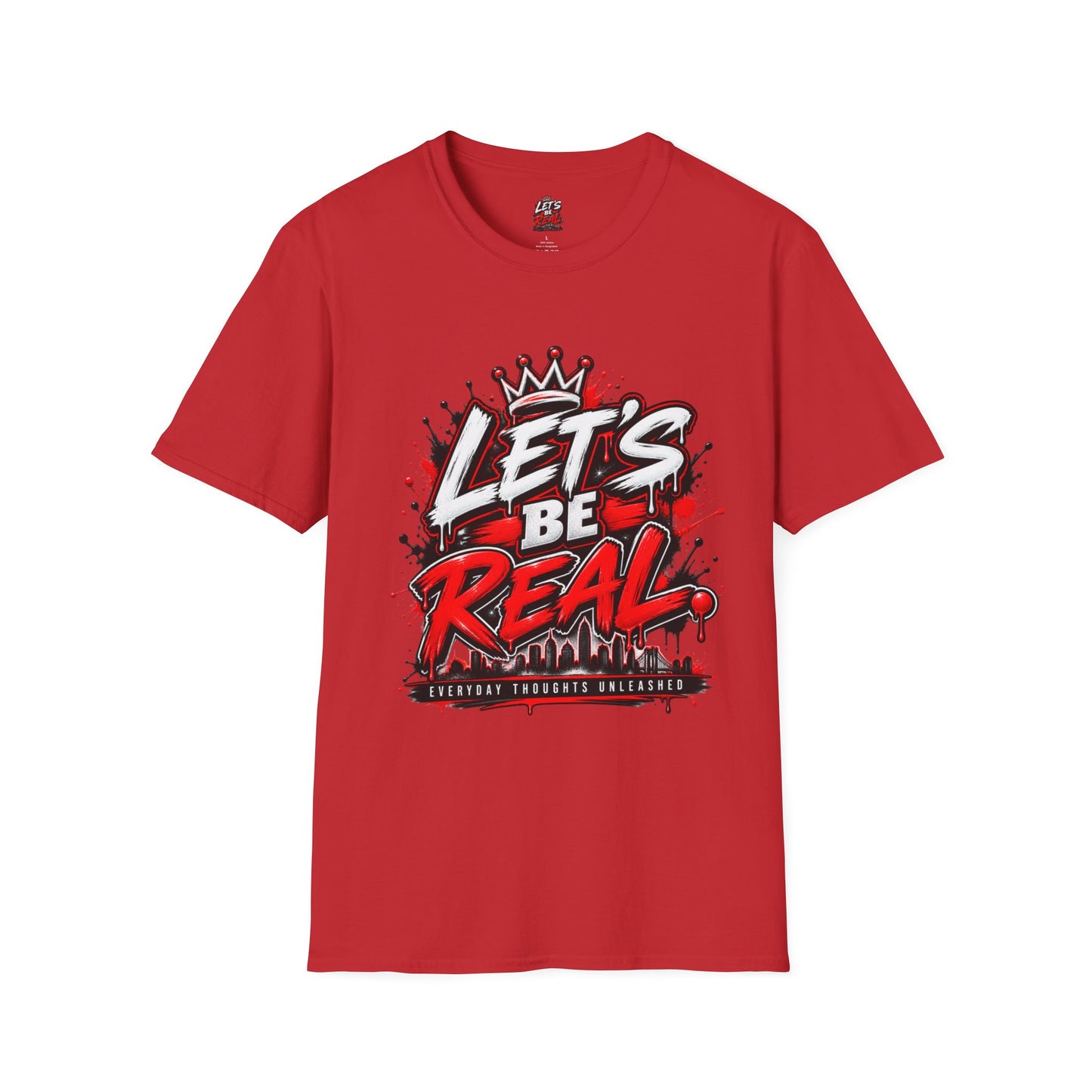 Let's Be Real Graphic T-Shirt — Bold Streetwear Tee