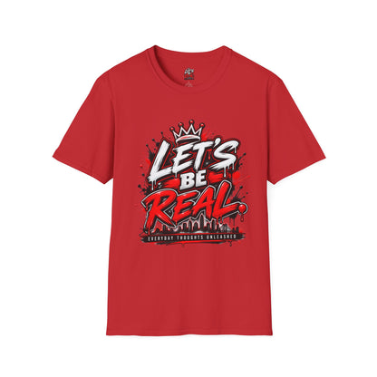 Let's Be Real Graphic T-Shirt — Bold Streetwear Tee