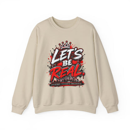 Let’s Be Real Crewneck Sweatshirt