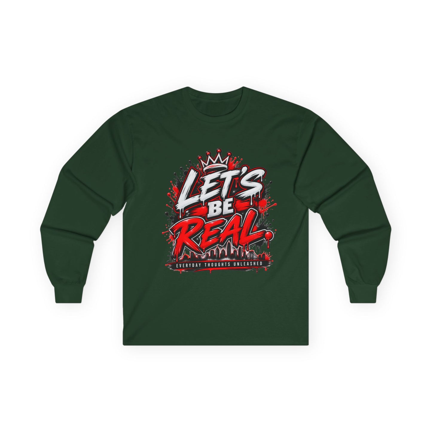 Let’s Be Real Long Sleeve Tee — Streetwear Graphic Shirt
