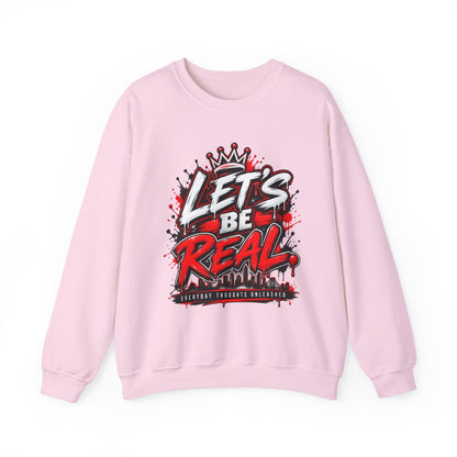 Let’s Be Real Crewneck Sweatshirt