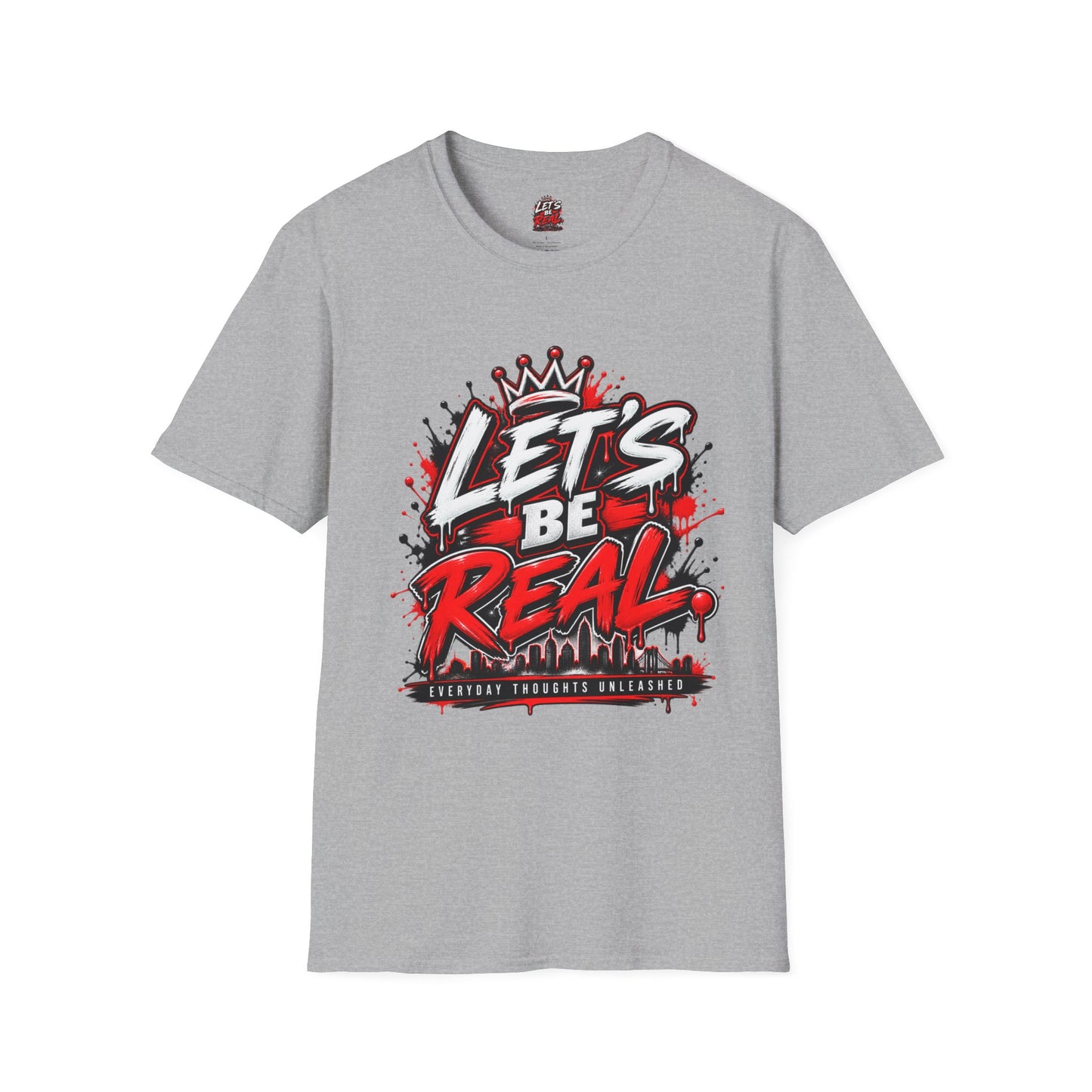 Let's Be Real Graphic T-Shirt — Bold Streetwear Tee