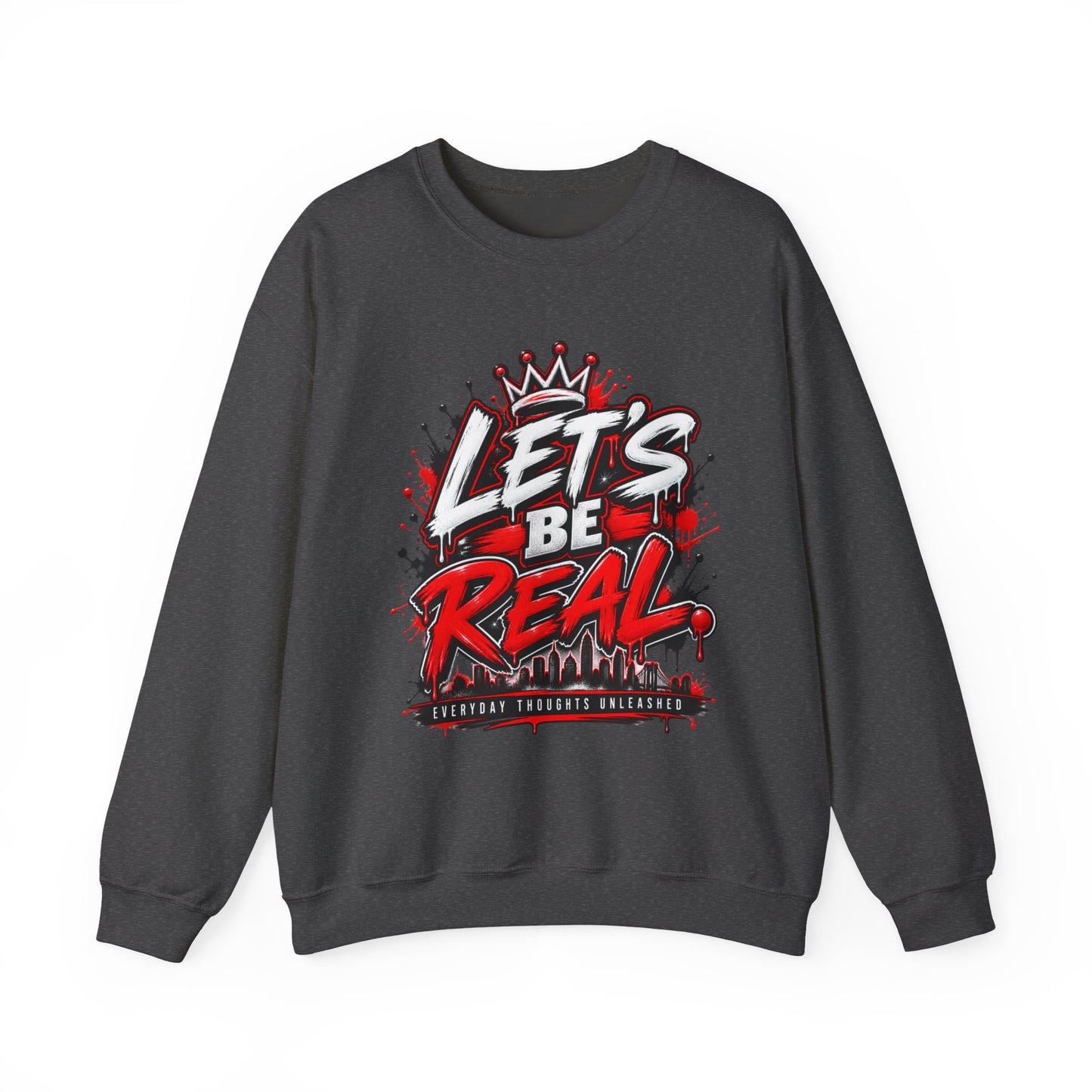 Let’s Be Real Crewneck Sweatshirt