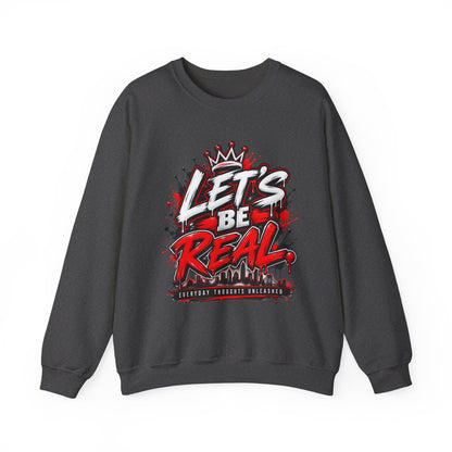 Let’s Be Real Crewneck Sweatshirt