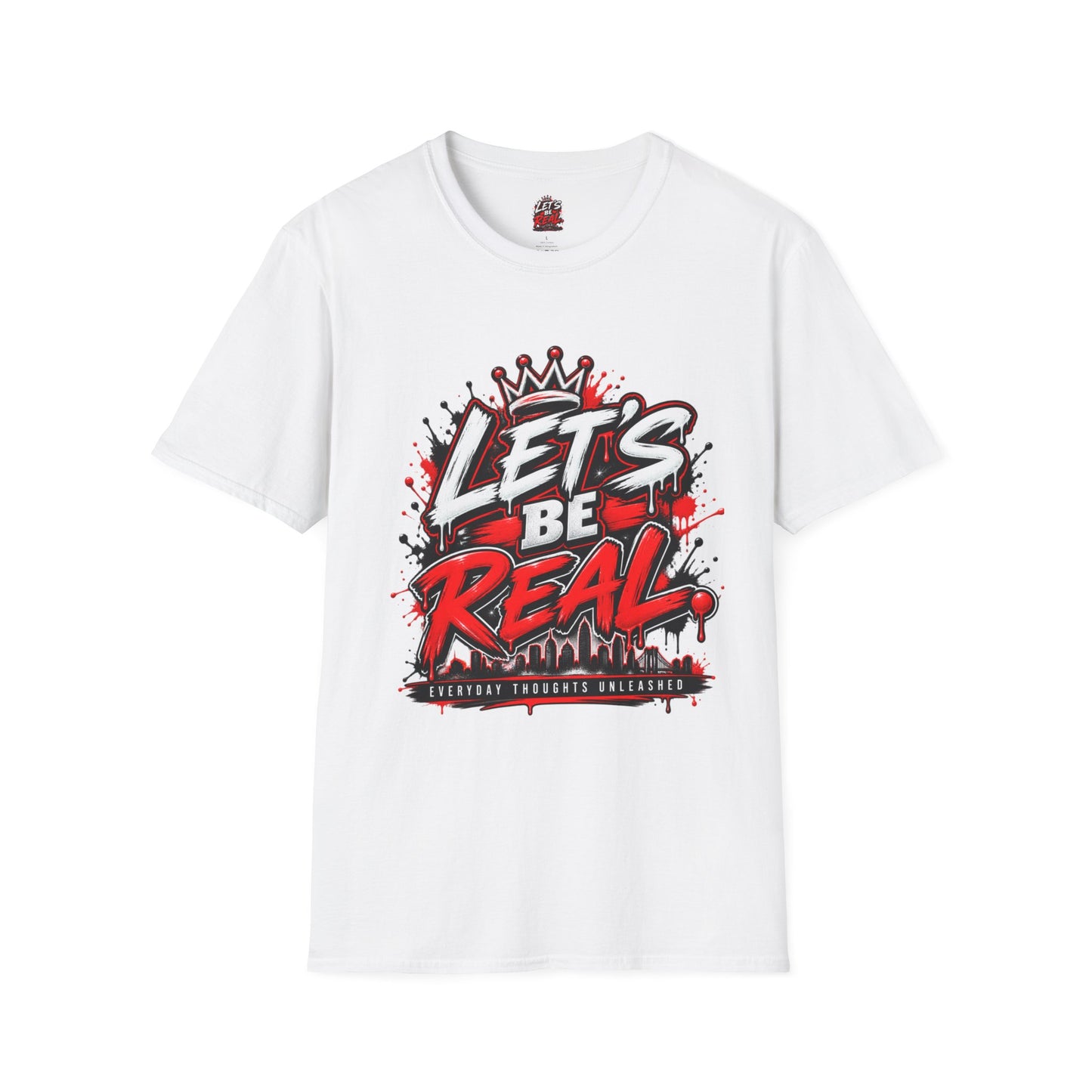 Let's Be Real Graphic T-Shirt — Bold Streetwear Tee
