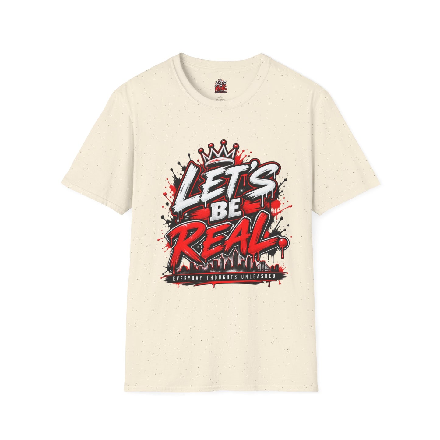 Let's Be Real Graphic T-Shirt — Bold Streetwear Tee