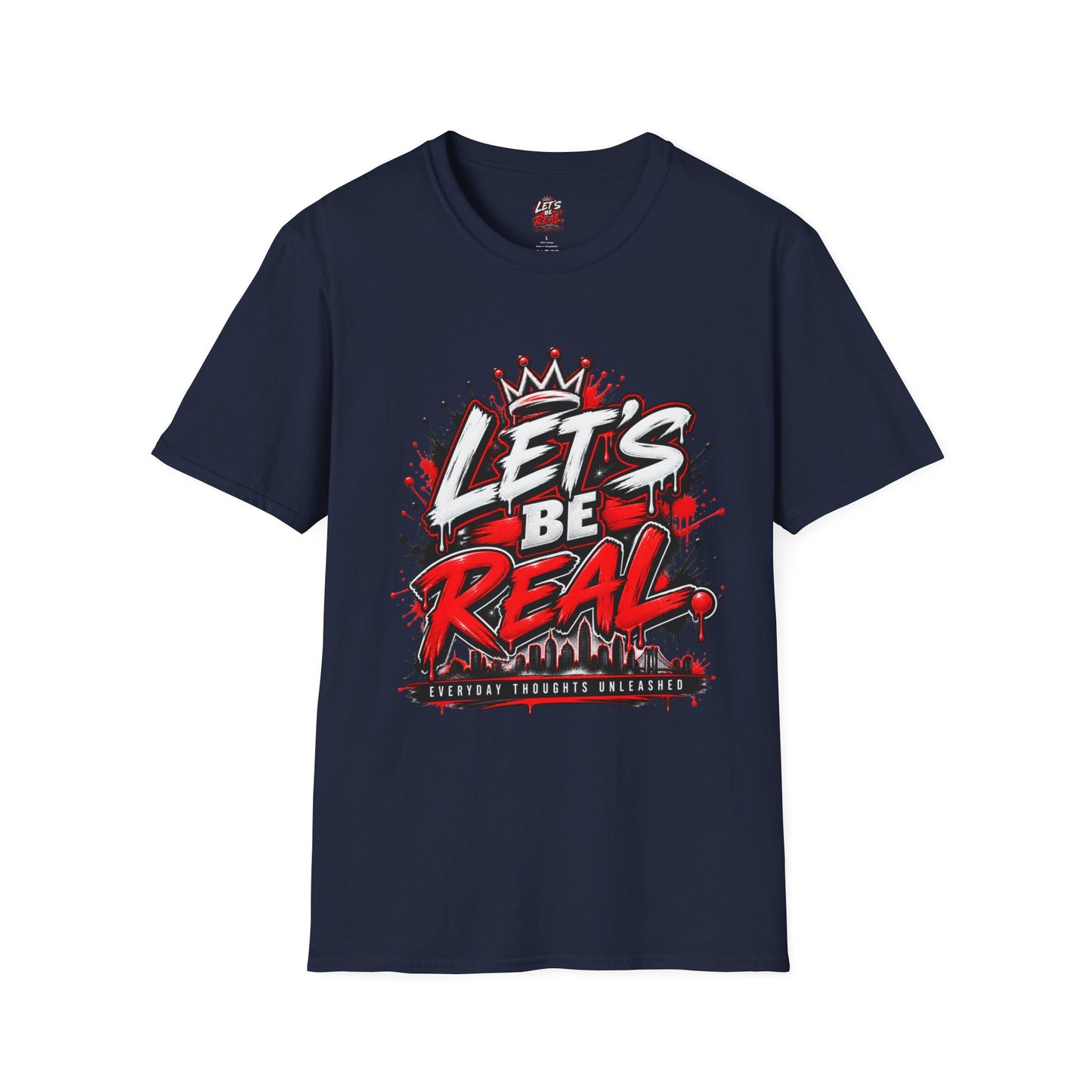 Let's Be Real Graphic T-Shirt — Bold Streetwear Tee