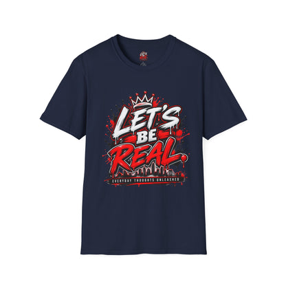 Let's Be Real Graphic T-Shirt — Bold Streetwear Tee