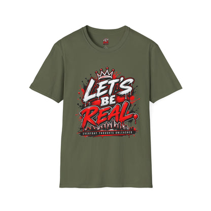 Let's Be Real Graphic T-Shirt — Bold Streetwear Tee