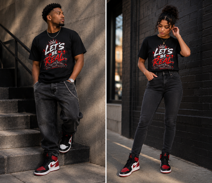 Let's Be Real Graphic T-Shirt — Bold Streetwear Tee