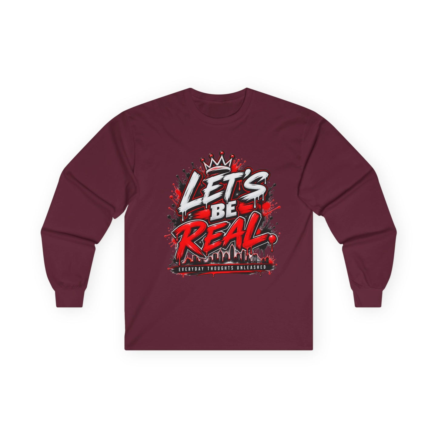 Let’s Be Real Long Sleeve Tee — Streetwear Graphic Shirt
