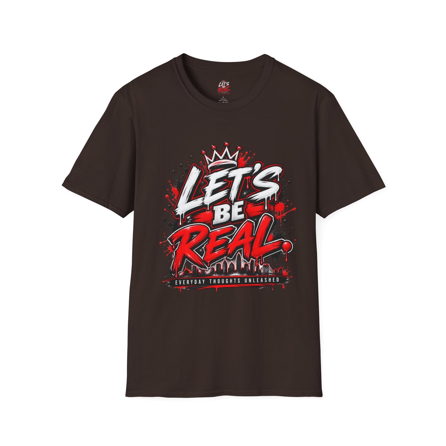 Let's Be Real Graphic T-Shirt — Bold Streetwear Tee