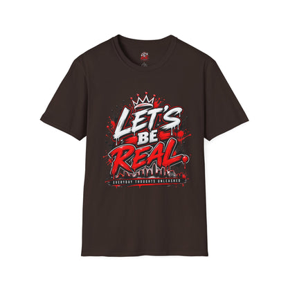 Let's Be Real Graphic T-Shirt — Bold Streetwear Tee