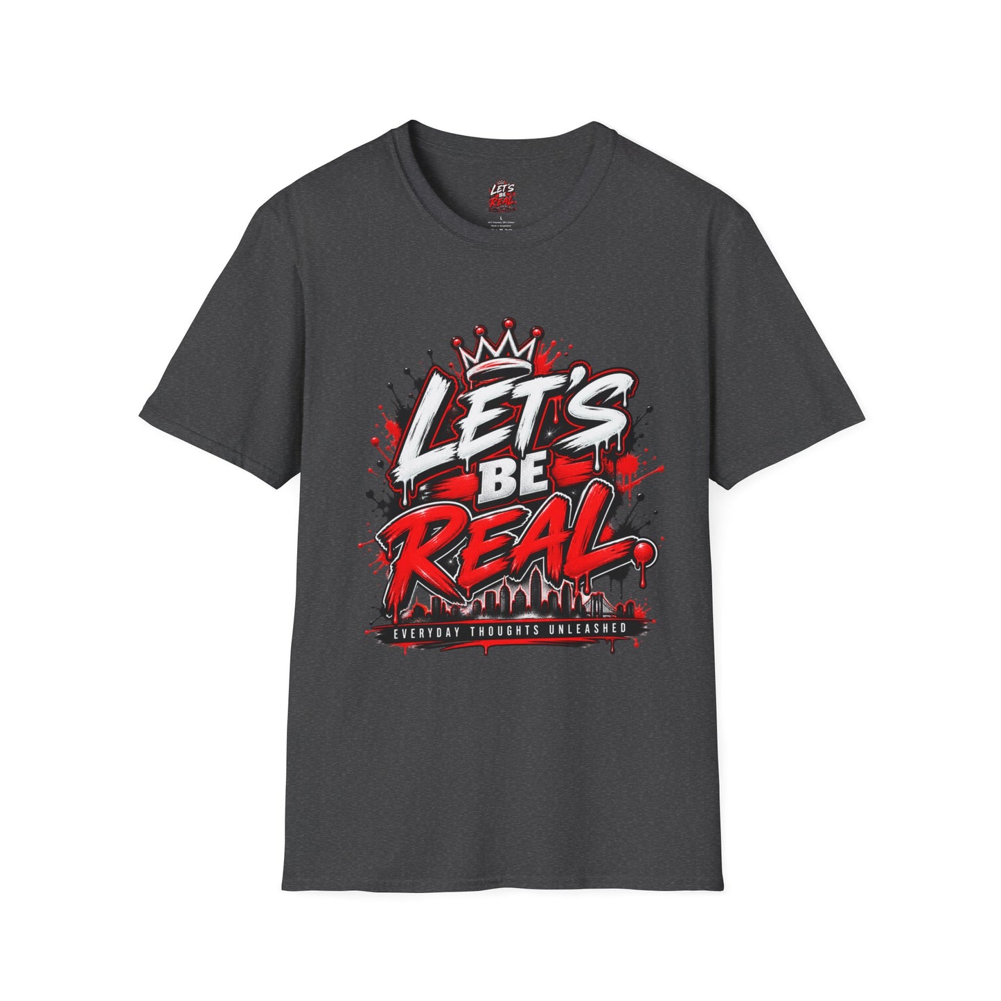 Let's Be Real Graphic T-Shirt — Bold Streetwear Tee