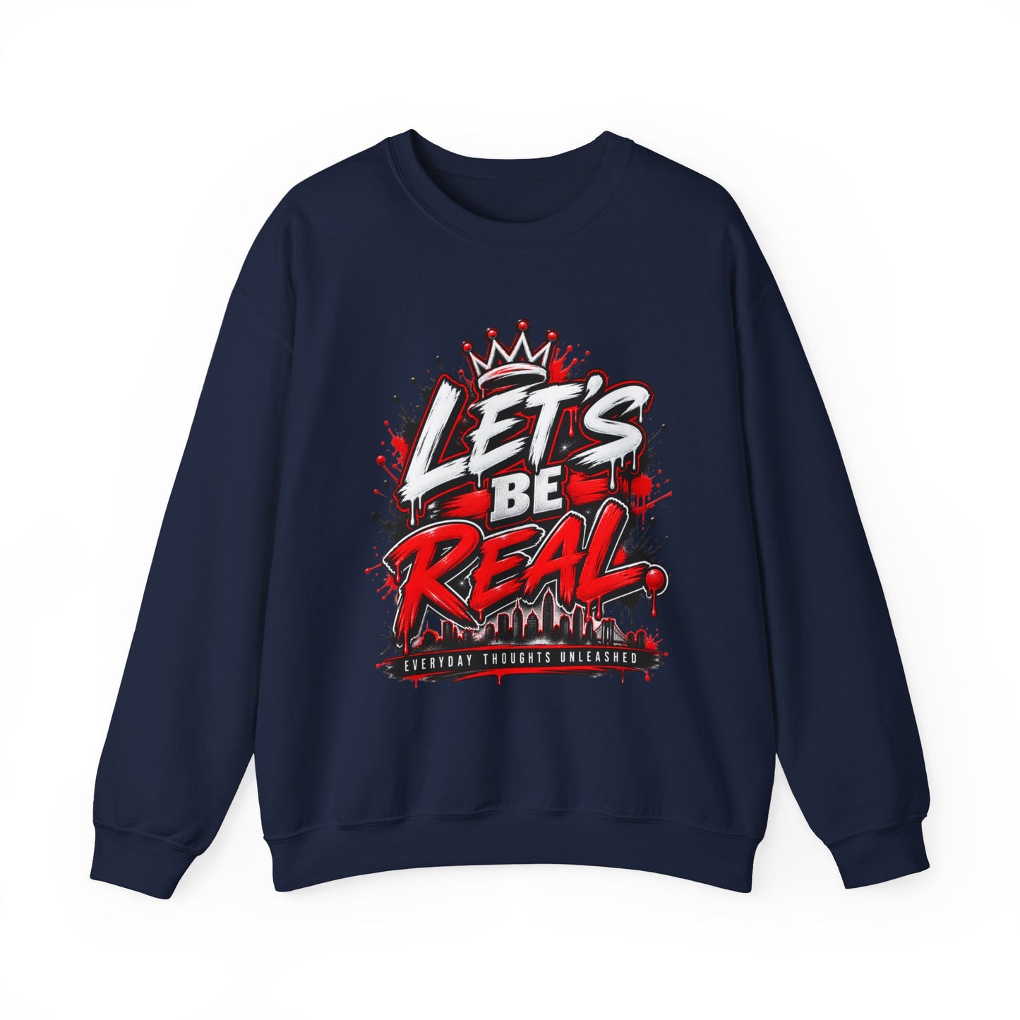 Let’s Be Real Crewneck Sweatshirt