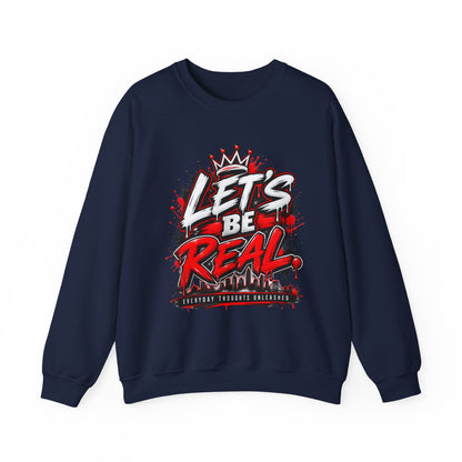 Let’s Be Real Crewneck Sweatshirt